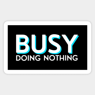 Busy doing nothing white and blue Sticker